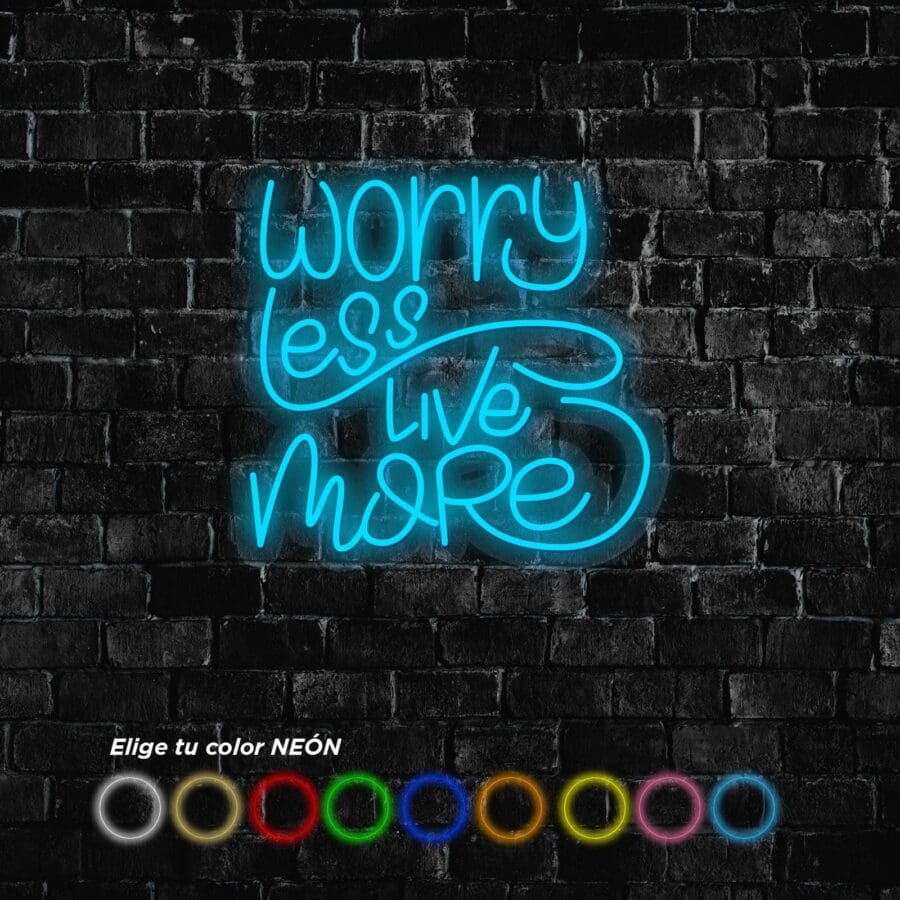 Néon Worry Less, Live More - Vue 5